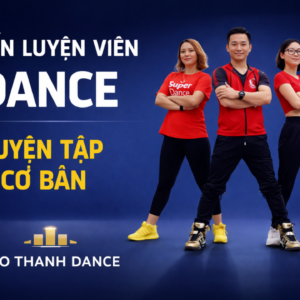 Tư vấn riêng – Khóa làm Huấn luyện viên Dance
