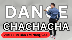 Video – Chachacha Remix cơ bản (6 tháng)