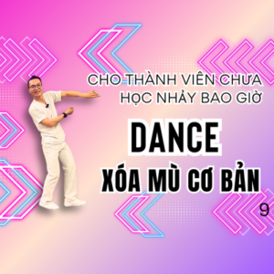 Video – Xóa mù cơ bản (người chưa từng nhảy)